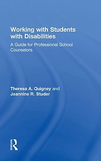 Working with Students Disabilities: A Guide for Professional School Counselors