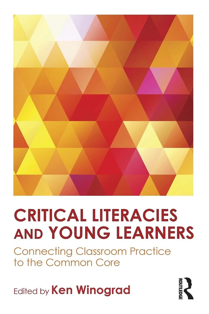 Critical Literacies and Young Learners: Connecting Classroom Practice to the Common Core