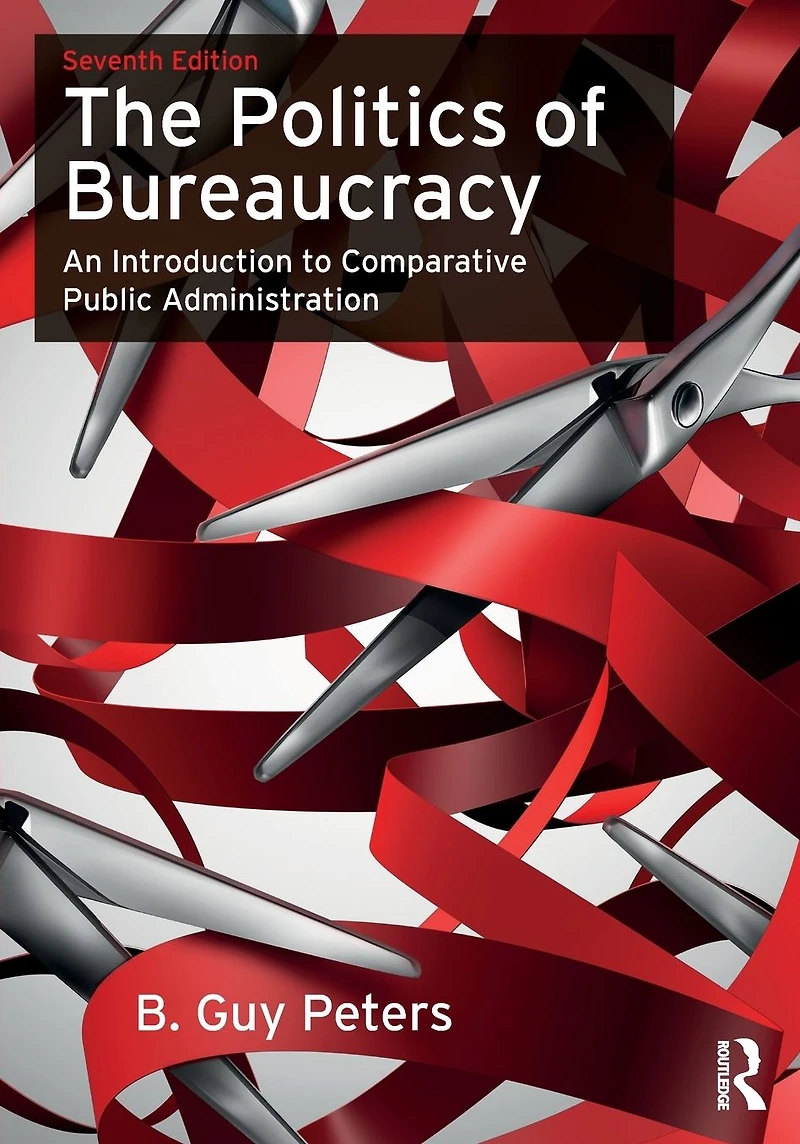 The Politics of Bureaucracy: An Introduction to Comparative Public Administration