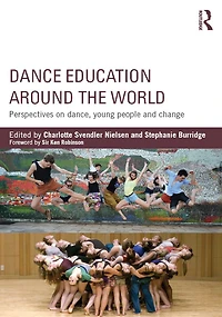 Dance Education around the World: Perspectives on dance, young people and change