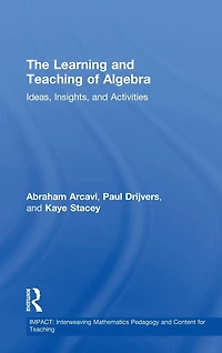 The Learning and Teaching of Algebra: Ideas, Insights Activities