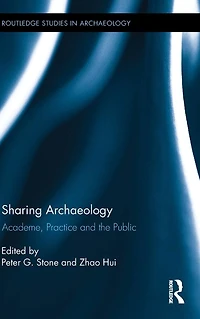 Sharing Archaeology: Academe, Practice and the Public