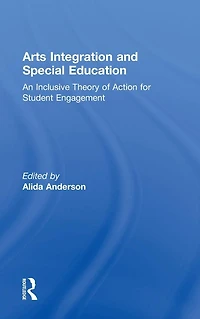 Arts Integration and Special Education: An Inclusive Theory of Action for Student Engagement