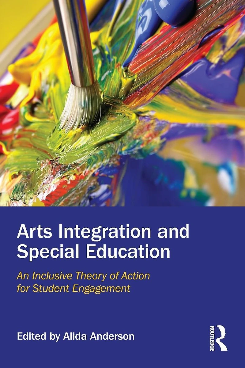 Arts Integration and Special Education: An Inclusive Theory of Action for Student Engagement