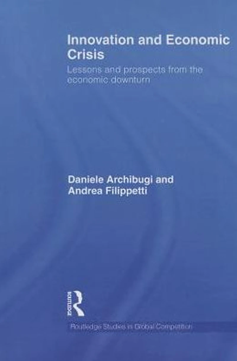 Innovation and Economic Crisis: Lessons Prospects from the Downturn