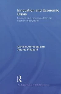 Innovation and Economic Crisis: Lessons Prospects from the Downturn