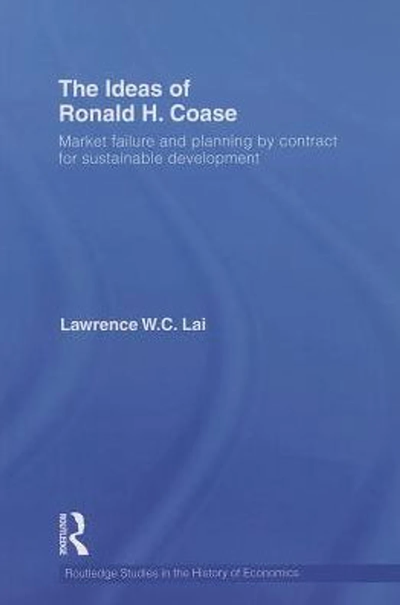 The Ideas of Ronald H. Coase: Market failure and planning by contract for sustainable development