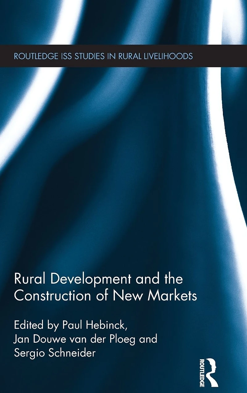 Rural Development and the Construction of New Markets