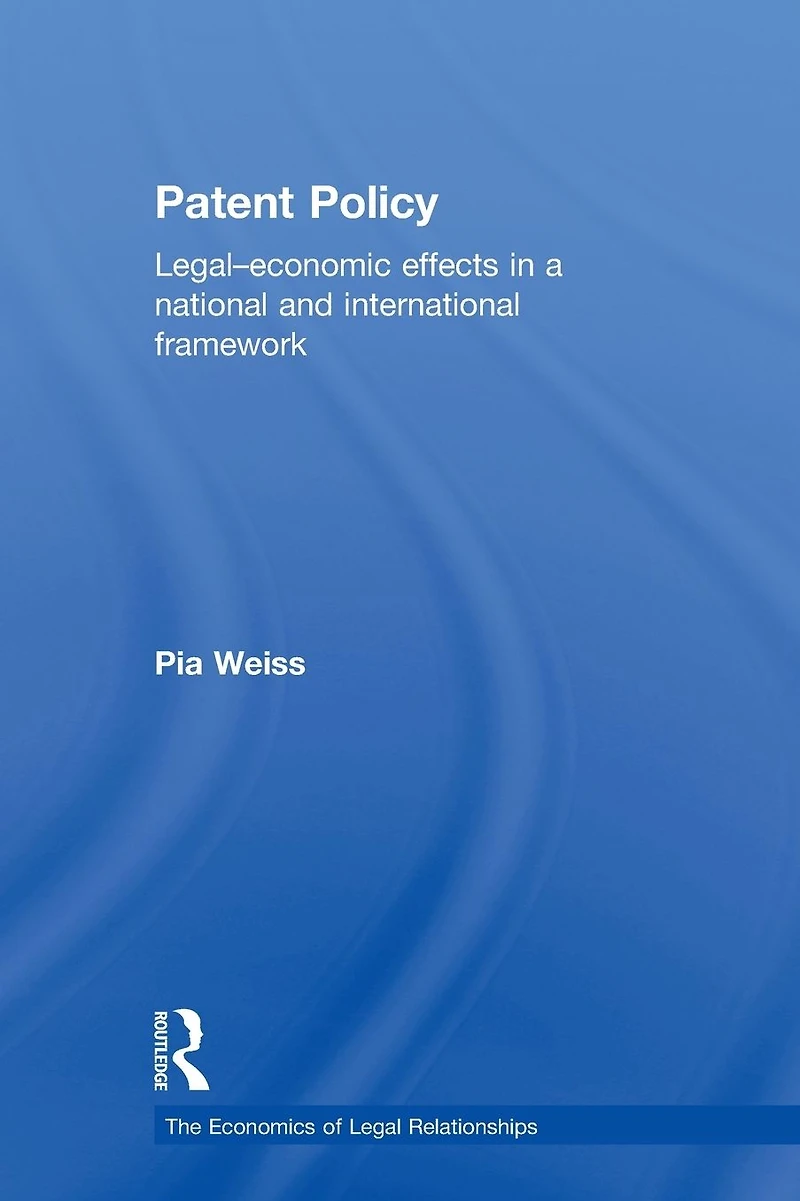 Patent Policy: Legal-Economic Effects a National and International Framework