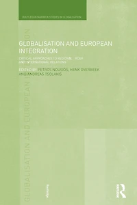 Globalisation and European Integration: Critical Approaches to Regional Order International Relations