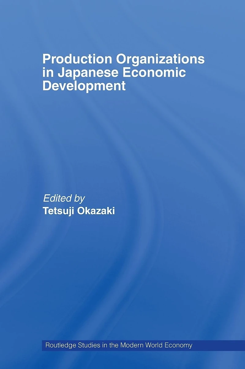 Production Organizations Japanese Economic Development