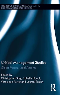 Critical Management Studies: Global Voices, Local Accents