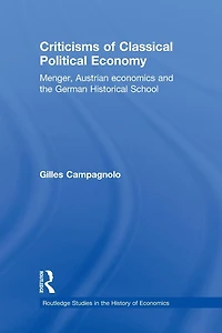 Criticisms of Classical Political Economy: Menger, Austrian Economics and the German Historical School