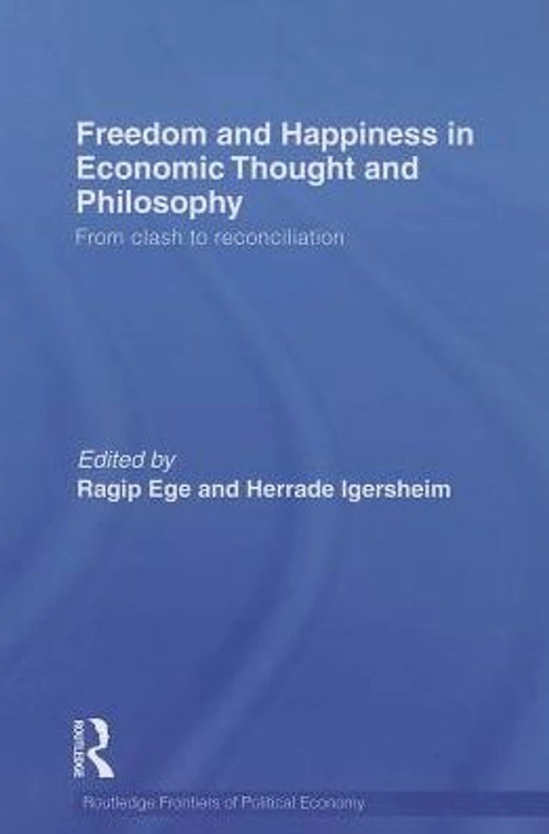 Freedom and Happiness Economic Thought Philosophy: From Clash to Reconciliation