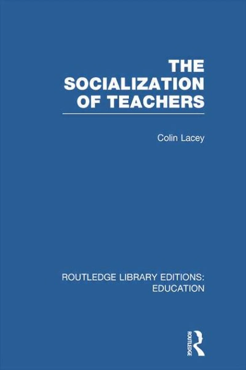 The Socialization of Teachers (RLE Edu N)
