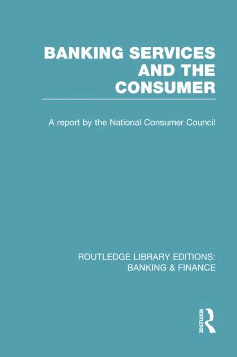 Banking Services and the Consumer (RLE: & Finance)
