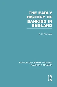 The Early History of Banking England (RLE & Finance)
