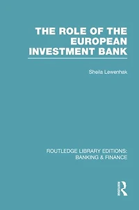 the Role of European Investment Bank (RLE Banking & Finance)