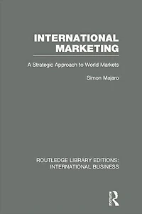 International Marketing (RLE Business): A Strategic Approach to World Markets