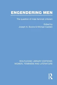 Engendering Men: The Question of Male Feminist Criticism