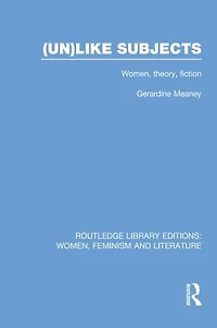 (Un)like Subjects: Women, Theory, Fiction