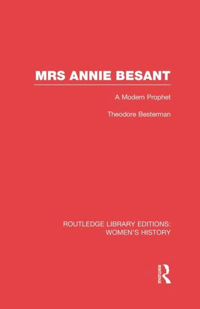 Mrs Annie Besant: A Modern Prophet