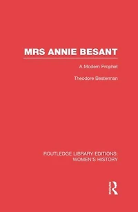 Mrs Annie Besant: A Modern Prophet