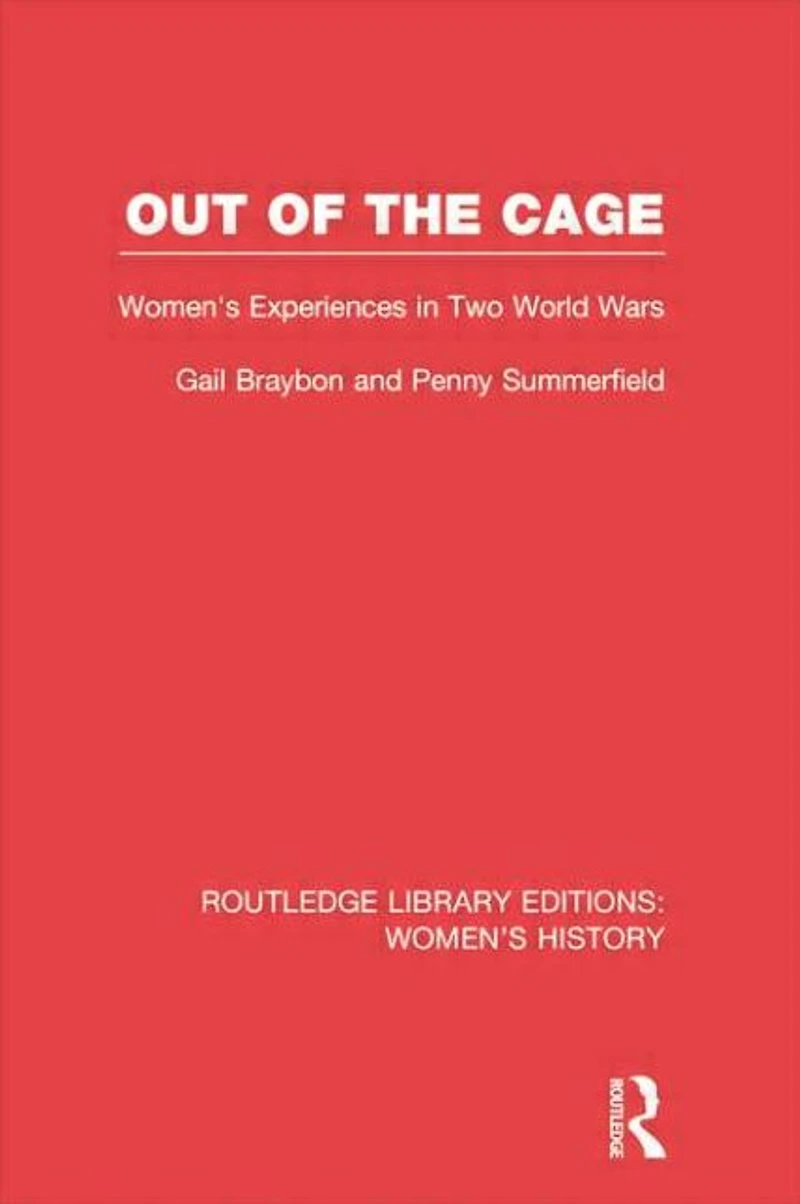 Out of the Cage: Women's Experiences Two World Wars