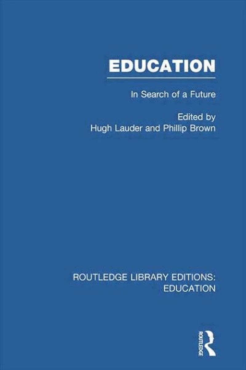 Education (RLE Edu L Sociology of Education): Search A Future