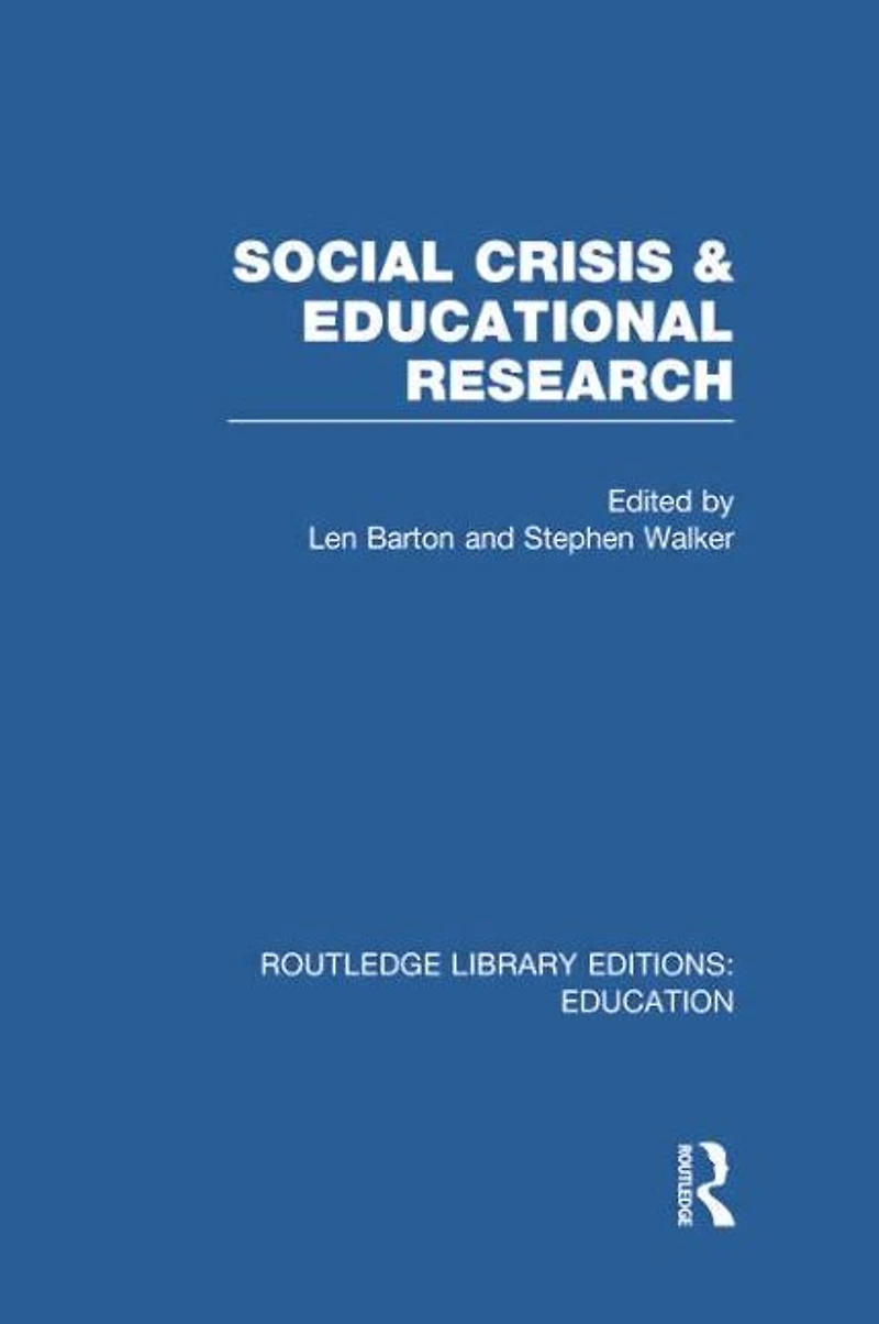 Social Crisis and Educational Research (RLE Edu L)