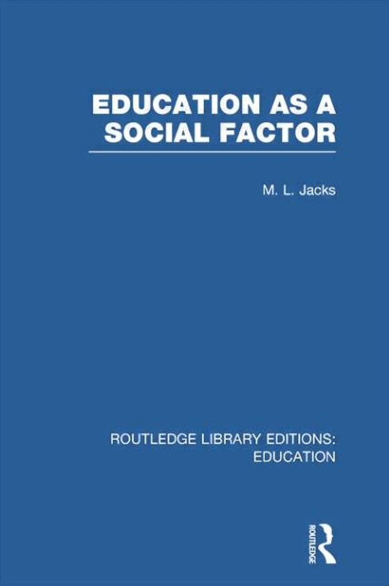 Education as a Social Factor (RLE Edu L Sociology of Education)