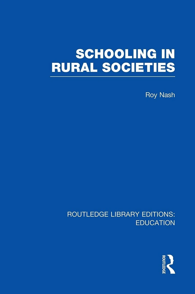 Schooling Rural Societies (RLE Edu L)