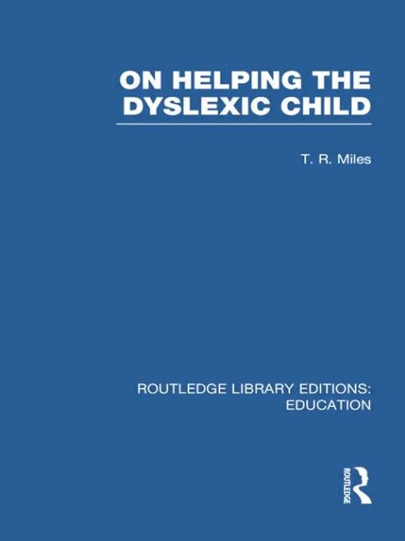 On Helping the Dyslexic Child (RLE Edu M)