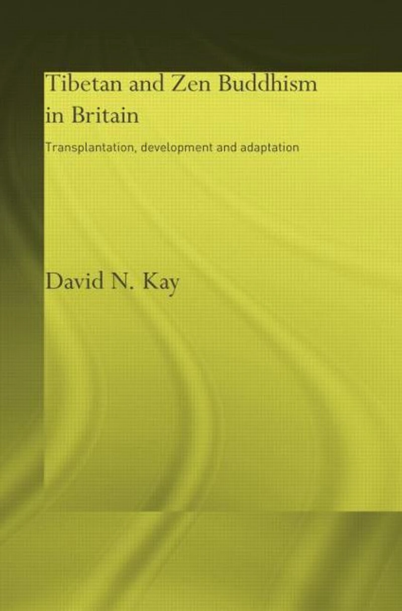 Tibetan and Zen Buddhism Britain: Transplantation, Development Adaptation