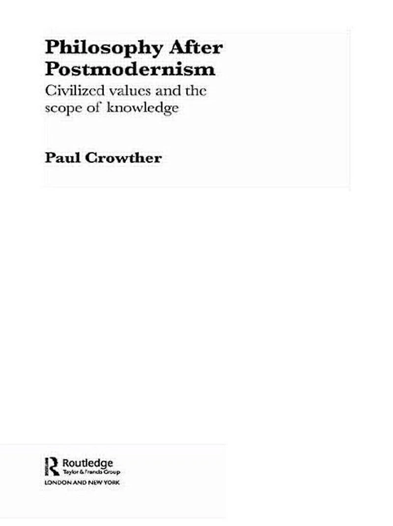 Philosophy After Postmodernism: Civilized Values and the Scope of Knowledge
