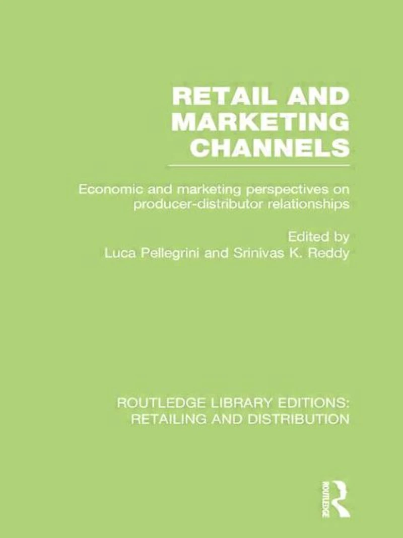 Retail and Marketing Channels (RLE Retailing Distribution)