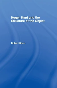 Hegel, Kant and the Structure of Object
