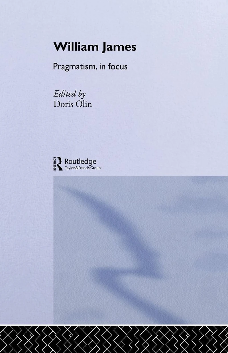 William James Pragmatism Focus
