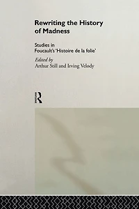 Rewriting the History of Madness: Studies Foucault's `Histoire de la Folie'