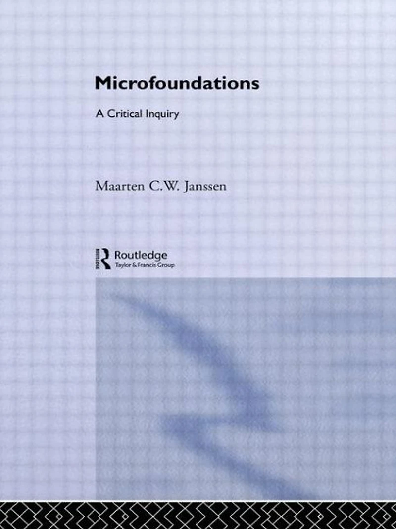 Microfoundations: A Critical Inquiry