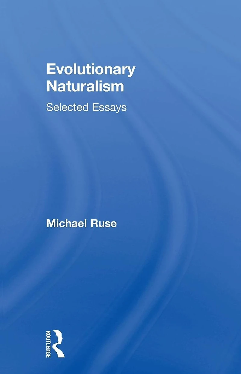 Evolutionary Naturalism: Selected Essays