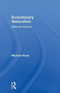 Evolutionary Naturalism: Selected Essays