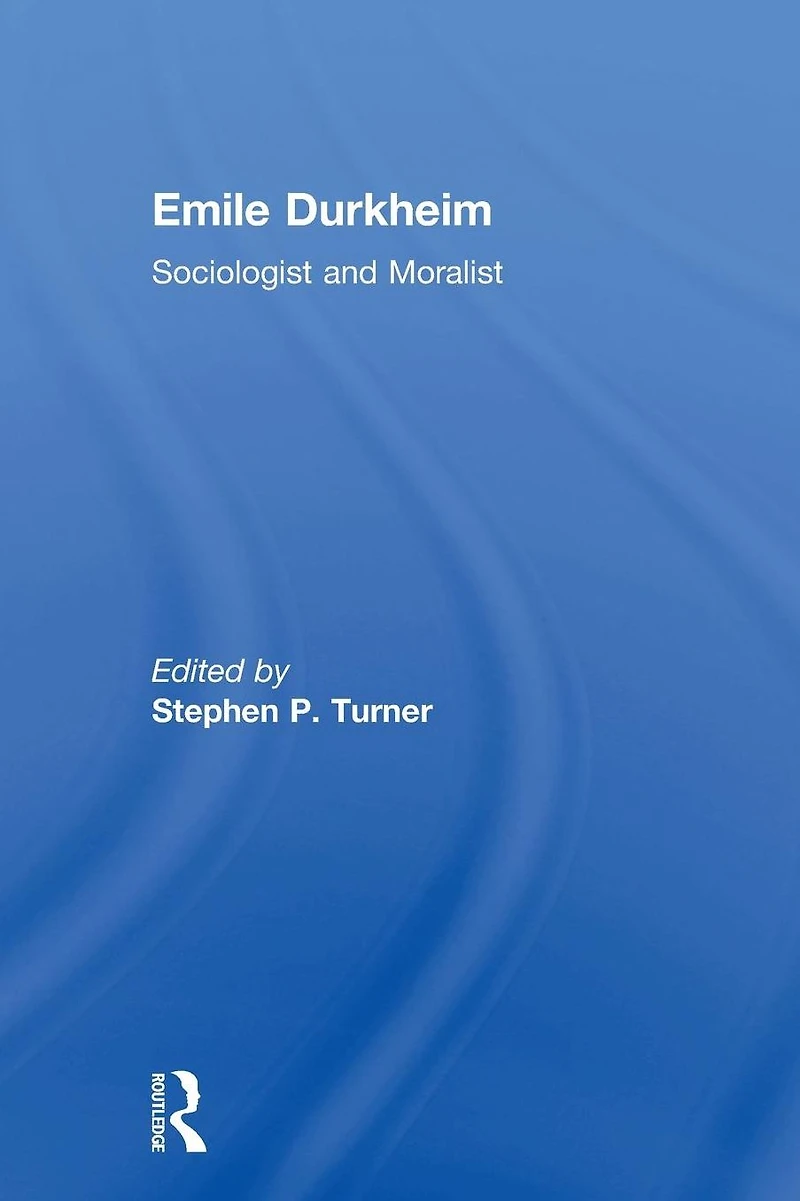 Emile Durkheim: Sociologist and Moralist