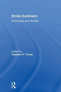 Emile Durkheim: Sociologist and Moralist