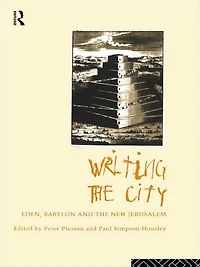 Writing the City: Eden, Babylon and New Jerusalem