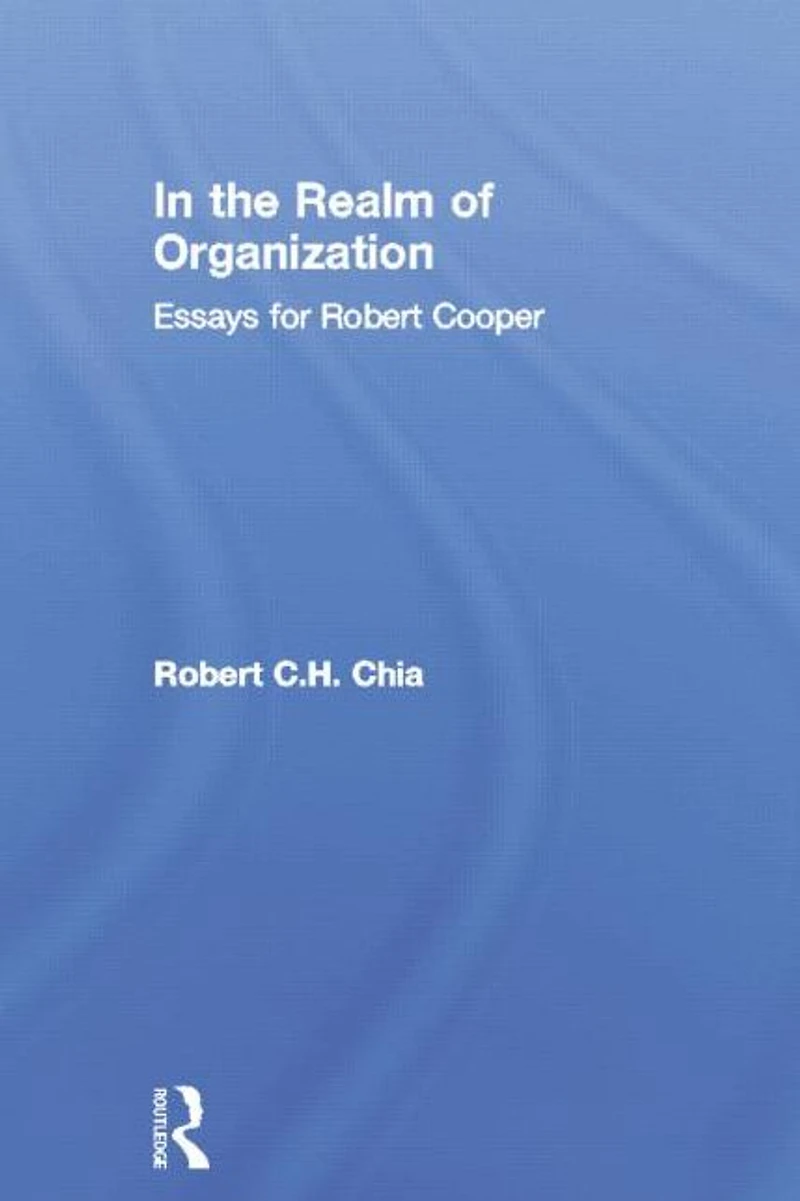 the Realm of Organisation: Essays for Robert Cooper