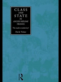Class and State Ancien Regime France: The Road to Modernity?