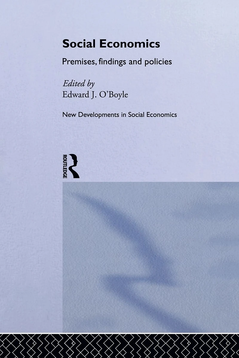 Social Economics: Premises, Findings and Policies