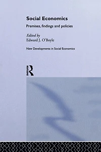 Social Economics: Premises, Findings and Policies