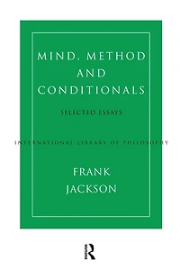 Mind, Method and Conditionals: Selected Papers